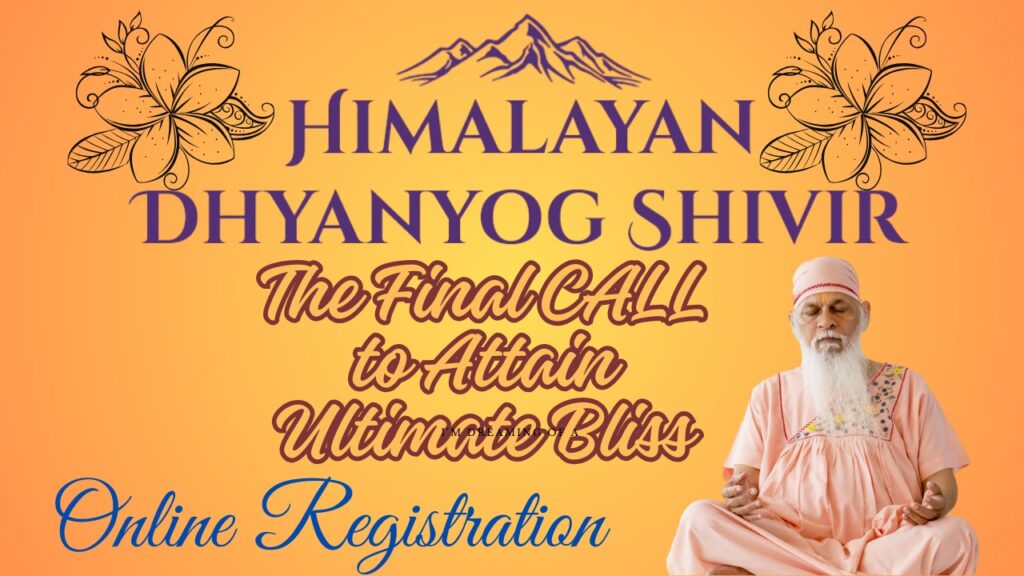 The Final CALL to Attain Ultimate Bliss of Himalayan Dhyanyog Mahashivir Nagpur 2023